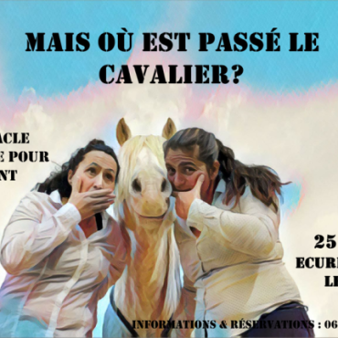 Mais où est passé le cavalier ? Spectacle Equestre pour enfant