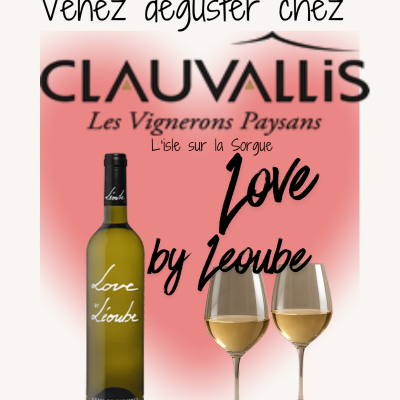 Dégustation Love by Léoube chez Clauvallis l'Isle sur la Sorgue